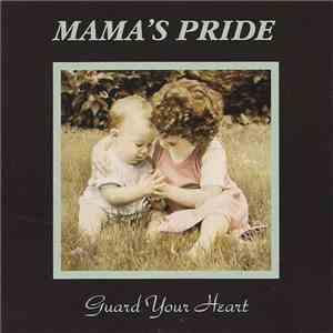 Mama's Pride  - Guard Your Heart mp3 album