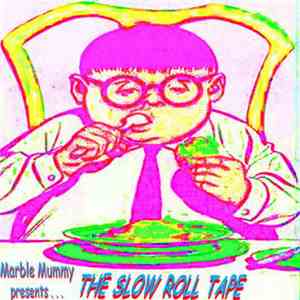 Marble Mummy - The Slow Roll Tape mp3 album