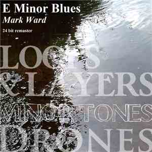 Mark Ward  - E Minor Blues (24 Bit Alternative Version) mp3 album