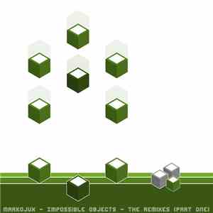 MarkoJux - Impossible Objects - The Remixes (Part One) mp3 album