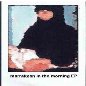 Marrakesh  - In The Morning EP mp3 album