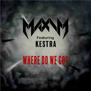 Maxim Featuring Kestra - Where Do We Go? mp3 album
