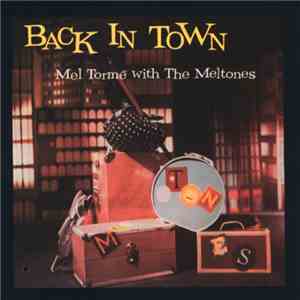 Mel Tormé With The Meltones - Back In Town mp3 album