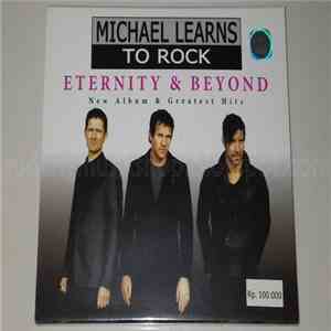 Michael Learns To Rock - Eternity & Beyond: New Album & Greatest Hits mp3 album