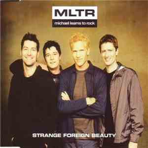 Michael Learns To Rock - Strange Foreign Beauty mp3 album