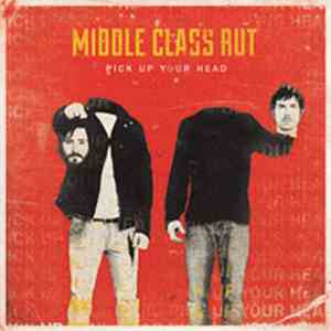 Middle Class Rut - Pick Up Your Head mp3 album