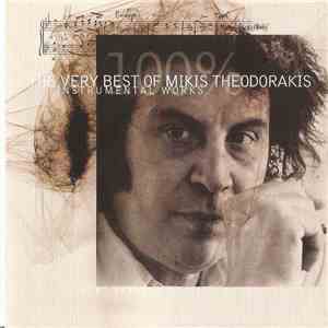 Mikis Theodorakis - 100% The Very Best Of Mikis Theodorakis Instrumental Works mp3 album