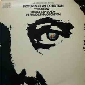 Moussorgksy, Ravel, The Philadelphia Orchestra, Eugene Ormandy - Pictures At An Exhibition And Bolero mp3 album