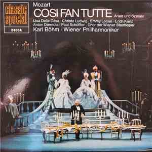 Mozart, Lisa Della Casa ∙ Christa Ludwig, Emmy Loose ∙ Erich Kunz ∙ Anton Dermota, Paul Schöffler, Chor Der Wiener Staatsoper, Karl Böhm, Wiener Philharmoniker - Cosi Fan Tutte (Arien Und Szenen) mp3 album