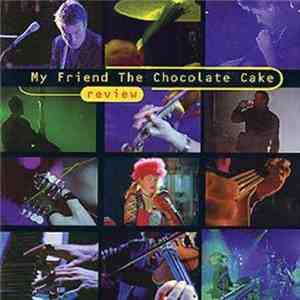 My Friend The Chocolate Cake - Review mp3 album