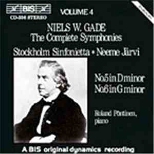 Niels W. Gade - The Complete Symphonies, Volume 4 - No.5 In D Minor / No.6 In G Minor mp3 album