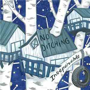 No Ditching - Inseparable mp3 album