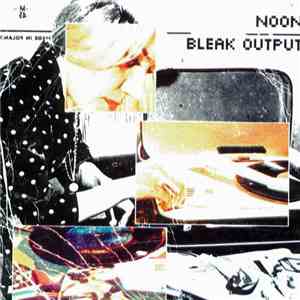 Noon - Bleak Output mp3 album