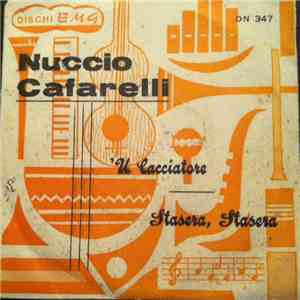 Nuccio Cafarelli - 'U Cacciatore / Stasera, Stasera mp3 album