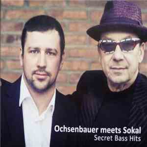 Ochsenbauer Meets Sokal - Secret Bass Hits mp3 album