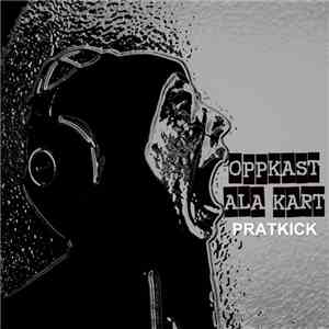 Oppkast Ala Kart - Pratkick mp3 album