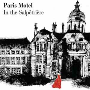 Paris Motel - In The Salpêtrière mp3 album