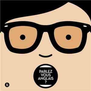 Parlez-Vous Anglais ? - Pronounce : Par-Ley-Vu-En-Gley mp3 album