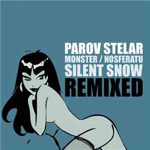 Parov Stelar - Monster / Nosferatu / Silent Snow (Remixed) mp3 album