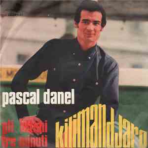 Pascal Danel - Kilimandjaro / Gli Ultimi Tre Minuti mp3 album
