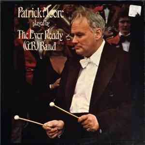 Patrick Moore Played By The Ever Ready (G.B.) Band - Patrick Moore Played By The Ever Ready (G.B.) Band mp3 album