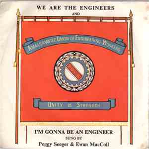 Peggy Seeger & Ewan MacColl - We Are The Engineers mp3 album
