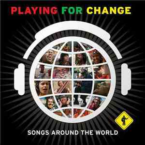 Playing For Change - Songs Around The World mp3 album