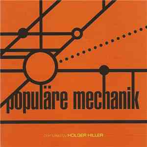 Populäre Mechanik - Kollektion 03 Compiled By Holger Hiller mp3 album