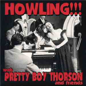 Pretty Boy Thorson And Friends - Howling!!! mp3 album