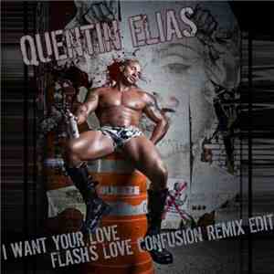 Quentin Elias - I Want Your Love mp3 album