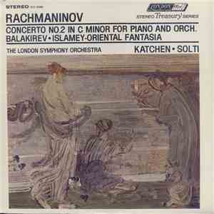 Rachmaninov, Balakirev, The London Symphony Orchestra, Katchen, Solti - Concerto No.2 In C Minor For Piano And Orch. / Islamey-Oriental Fantasia mp3 album