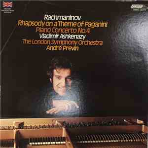 Rachmaninov - Vladimir Ashkenazy, The London Symphony Orchestra, André Previn - Piano Concerto No. 4; Rhapsody On A Theme Of Paganini mp3 album