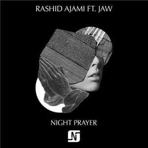 Rashid Ajami Ft. Jaw  - Night Prayer mp3 album