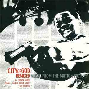 Renato Cohen / 2Freakz / Gui Boratto - City Of God (Remixed) mp3 album