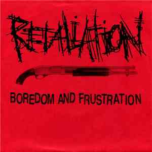 Retaliation - Boredom And Frustration mp3 album