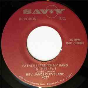 Rev. James Cleveland - Father I Stretch My Hand To Thee mp3 album
