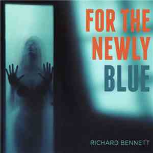 Richard Bennett - For The Newly Blue mp3 album