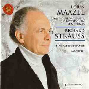 Richard Strauss, Lorin Maazel, Symphonieorchester Des Bayerischen Rundfunks - Eine Alpensinfonie · Macbeth mp3 album
