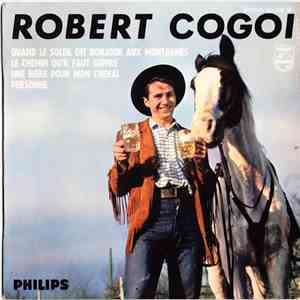 Robert Cogoi - Quand Le Soleil Dit Bonjour Aux Montagnes mp3 album