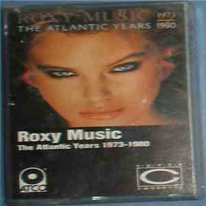 Roxy Music - The Atlantic Years 1973 - 1980 mp3 album