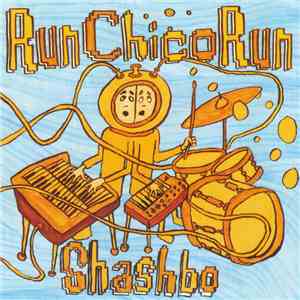 Run Chico Run - Shashbo mp3 album