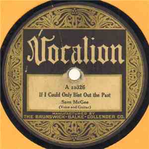 Sam McGee - If I Could Only Blot Out The Past / Knoxville Blues mp3 album
