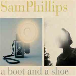 Sam Phillips - A Boot And A Shoe mp3 album