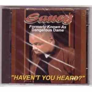 Saucy  Aka Dangerous Dame - "Haven't You Heard?" mp3 album