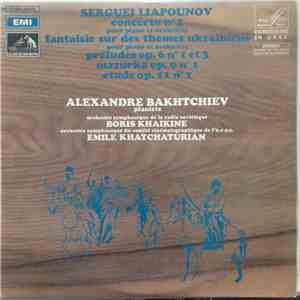 Serguei Liapounov, Alexandre Bakhtchiev, Boris Khaikine, Orchestre Symphonique De La Radio De L'U.R.S.S., Orchestre Symphonique Du Comité De La Cinématographie De L'U.R.S.S., Emile Khachaturian - Concerto No 2 mp3 album