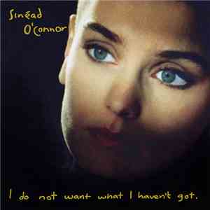 Sinéad O'Connor - I Do Not Want What I Haven't Got mp3 album