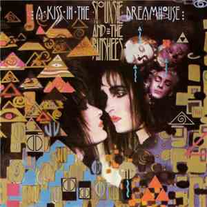Siouxsie And The Banshees - A Kiss In The Dreamhouse mp3 album
