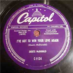 Skeets McDonald - I've Got To Win Your Love Again / I Can't Last Long mp3 album