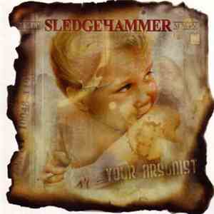 Sledgehammer  - Your Arsonisth1