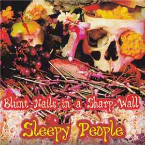 Sleepy People - Blunt Nails In A Sharp Wall mp3 album